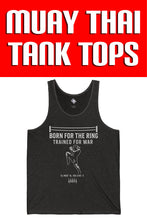 Muay Thai Tank Top: Born For The Ring, Trained for War