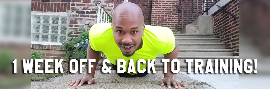 1 Week Off & Back To Training!