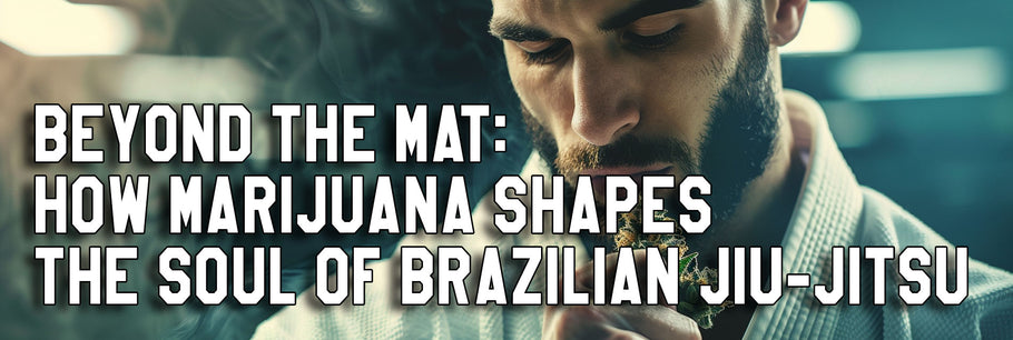 Beyond the Mat: How Marijuana Shapes the Soul of Brazilian Jiu-Jitsu