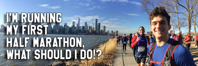 I'm running my first half marathon, what should I do!?