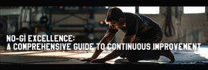 No-Gi Excellence: A Comprehensive Guide to Continuous Improvement