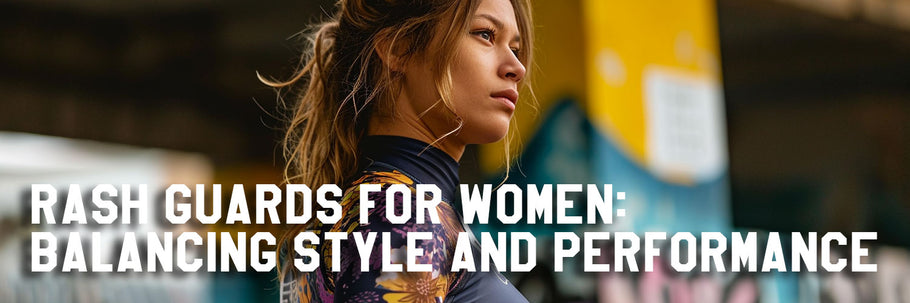 Rash Guards for Women: Balancing Style and Performance