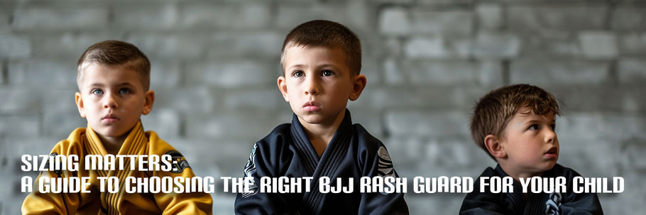 Sizing Matters: A Guide to Choosing the Right BJJ Rash Guard for Your Child