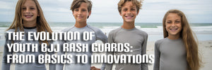 The Evolution of Youth BJJ Rash Guards: From Basics to Innovations