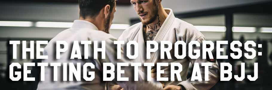 The Path to Progress: Getting Better at BJJ