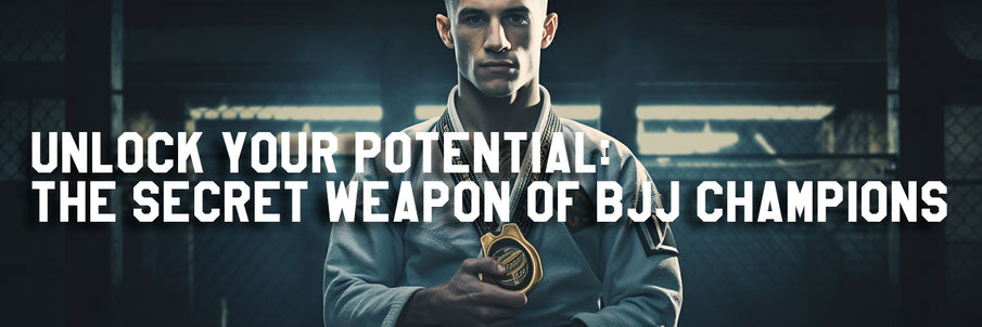 Unlock Your Potential: The Secret Weapon of BJJ Champions