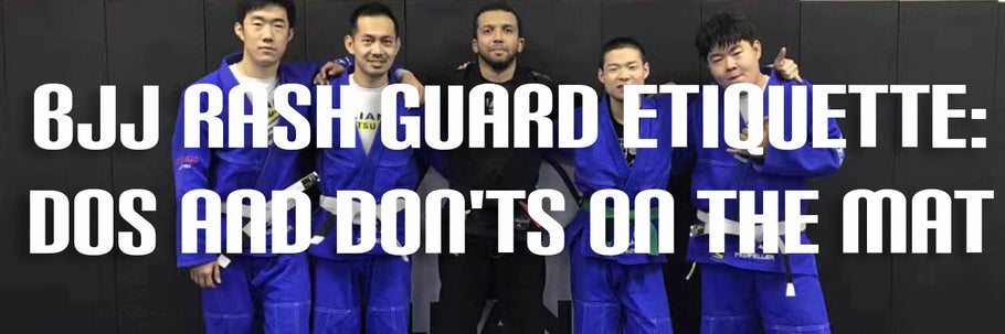 BJJ Rash Guard Etiquette: Dos and Don'ts on the Mat