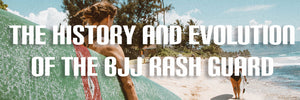 The History and Evolution of the BJJ Rash Guard