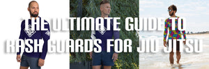 The Ultimate Guide to Rash Guards for Jiu Jitsu