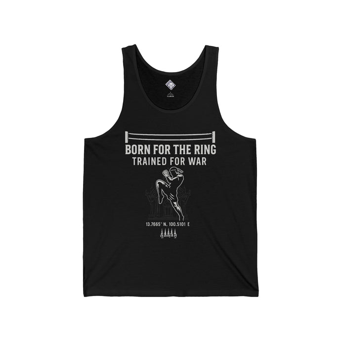 Muay Thai Tank Top: Born For The Ring, Trained for War